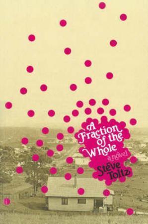 "A fraction of the whole" av Steve Toltz