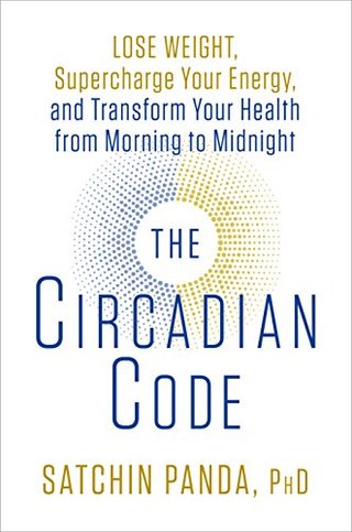 "The Circadian Code - Lose Weight, Supercharge Your Energy, and Transform Your Health from Morning to Midnight" av Satchin Panda PhD