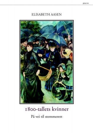 "1800-tallets kvinner - på vei til stemmerett" av Elisabeth Aasen