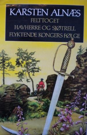 Felttoget ; Havherre og sjøtrell ; Flyktende kongers følge