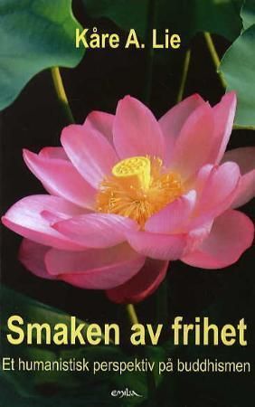 Smaken av frihet - buddhismen i humanistisk perspektiv