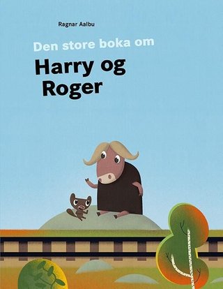 "Den store boka om Harry og Roger" av Ragnar Aalbu