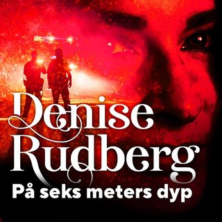 "På seks meters dyp" av Denise Rudberg