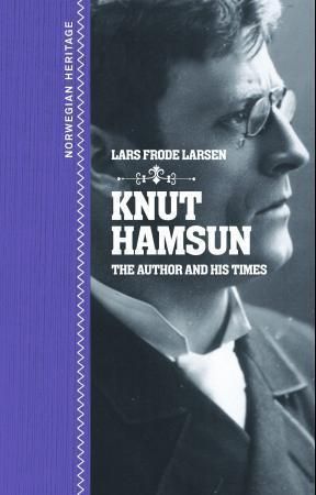 Knut Hamsun - the author and his times