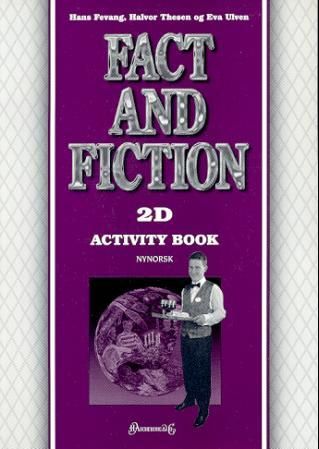 Fact and fiction 2D - activity book : engelsk for naturbruk og hotell- og næringsmiddelfag, modul 2