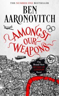 "Amongst our weapons" av Ben Aaronovitch