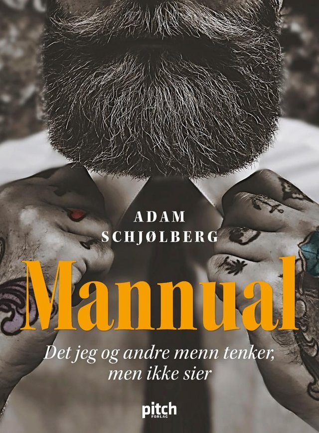 "Mannual - det jeg og andre menn tenker, men ikke sier" av Adam Schjølberg