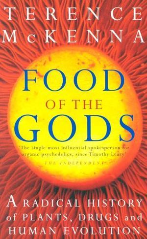 Food of the Gods - A Radical History of Plants, Drugs and Human Evolution