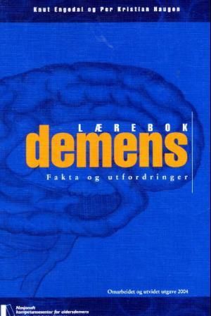 "Demens fakta og utfordringer : en lærebok" av Knut Engedal