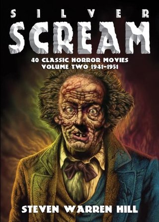 "Silver Scream Vol 2 - 40 Classic Horror Films 1941-1951" av Steven Warren Hill