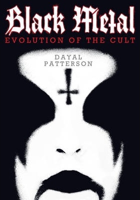 "Black Metal Evolution Of The Cult" av Dayal Patterson