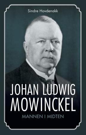 Johan Ludwig Mowinckel - mannen i midten
