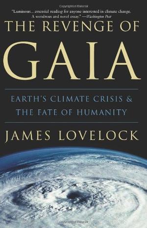 "The Revenge of Gaia Earth's Climate Crisis & The Fate of Humanity" av James Lovelock