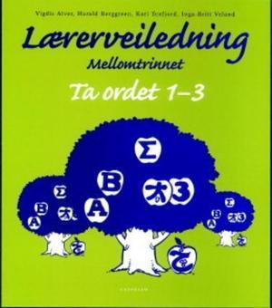 "Ta ordet 1-3 - lærerveiledning mellomtrinnet : generell del : norsk som andrespråk for språklige minoriteter" av Vigdis Alver