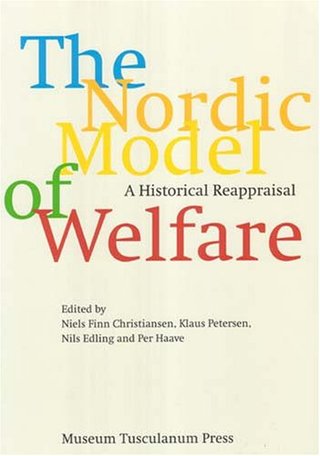 "The Nordic Model of Welfare A Historical Reappraisal" av Niels Finn Christiansen