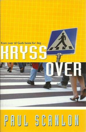 "Kryss over Kom over til Guds beste for deg ... ISBN 978-82-7689-146-2" av Paul Scanlon