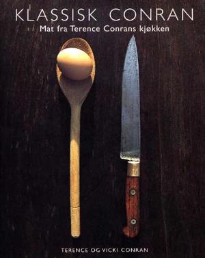 "Klassisk Conran - mat fra Terence Conrans kjøkken" av Terence Conran