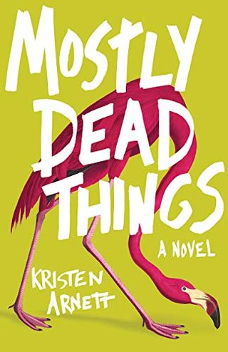 "Mostly Dead Things" av Kristen Arnett
