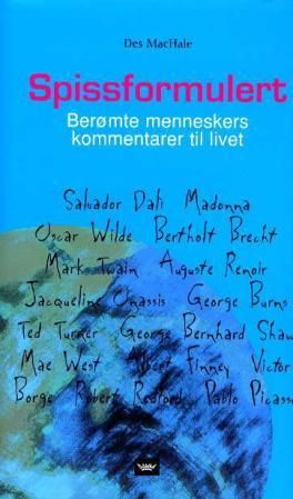 "Spissformulert berømte menneskers kommentarer til livet" av Des MacHale