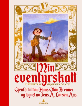 Min eventyrskatt - ti eventyr av Asbjørnsen og Moe