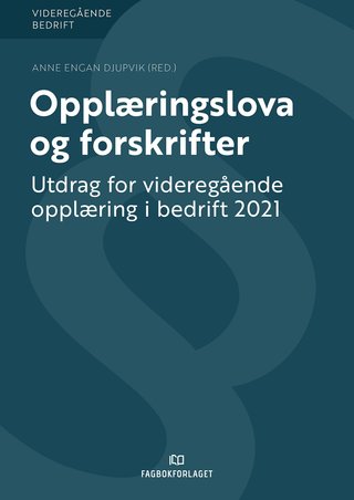 Opplæringslova og forskrifter - utdrag for videregående opplæring i bedrift 2021