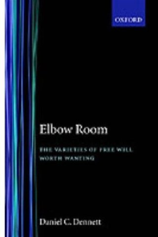 "Elbow Room The Varieties of Free Will Worth Wanting" av Daniel C. Dennett