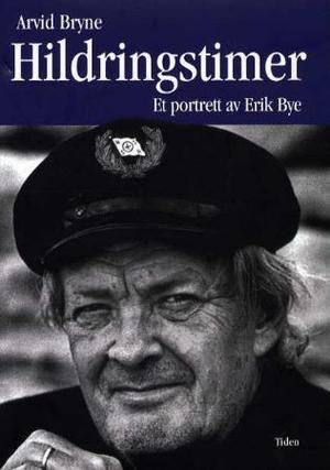 "Hildringstimer - et portrett av Erik Bye" av Arvid Bryne