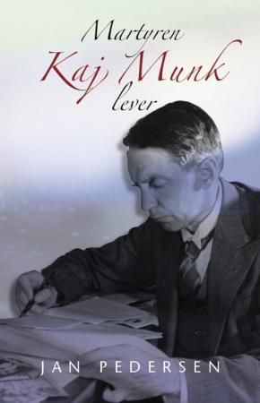 Martyren Kaj Munk lever