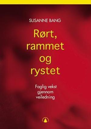 "Rørt, rammet og rystet - faglig vekst gjennom veiledning" av Susanne Bang