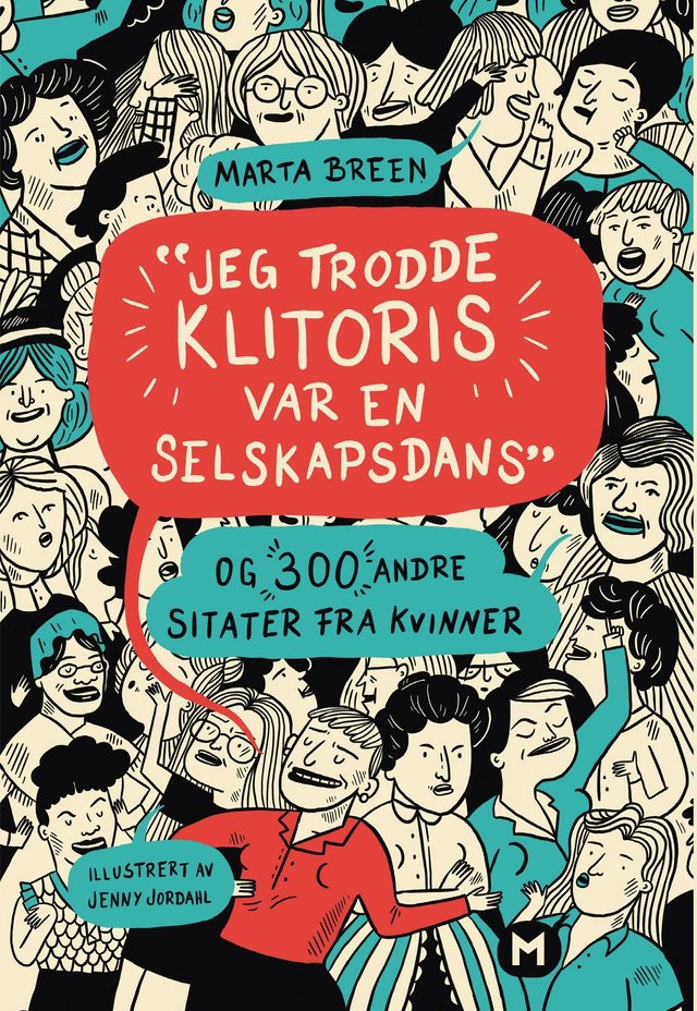 ""Jeg trodde klitoris var en selskapsdans" - og 300 andre sitater fra kvinner" av Marta Breen