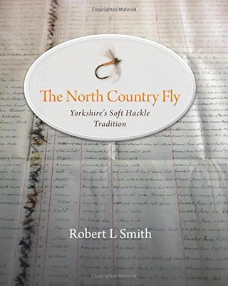 "The North Country Fly Yorkshire's Soft Hackle Tradition" av Robert L. Smith