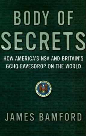 "Body of secrets - how America's NSA and Britain's GCHQ eavesdrop on the world" av James Bamford