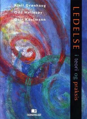 "Ledelse i teori og praksis" av Kjell Grønhaug