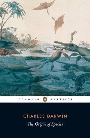 The Origin of Species by Means of Natural Selection - The Preservation of Favored Races in the Struggle for Life (Penguin Classics)