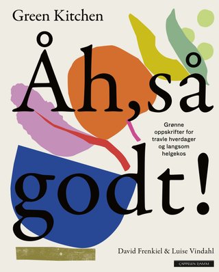 "Åh, så godt! grønne oppskrifter for travle hverdager og langsom helgekos" av David Frenkiel