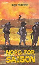 "Nord for Saigon" av Ingar Knudtsen