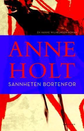 "Sannheten bortenfor - en Hanne Wilhelmsen-roman" av Anne Holt