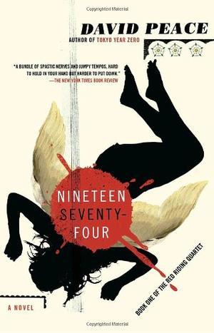 "Nineteen Seventy-Four The Red Riding Quartet, Book One (Vintage Crime/Black Lizard)" av David Peace