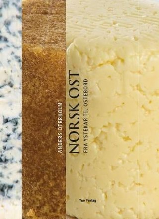"Norsk ost fra ystekar til ostebord" av Anders Oterholm