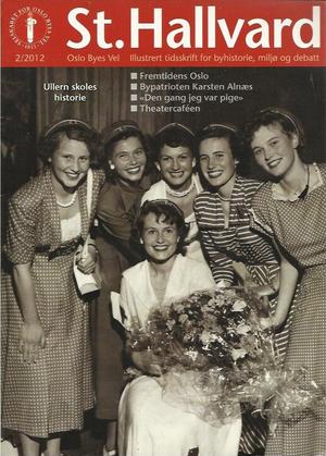 "St. Hallvard 2/2012 Oslo Byes Vel - Illustrert tidskrift for byhistorie, miljø og debatt - 90. årg." av Jan Sigurd Østberg