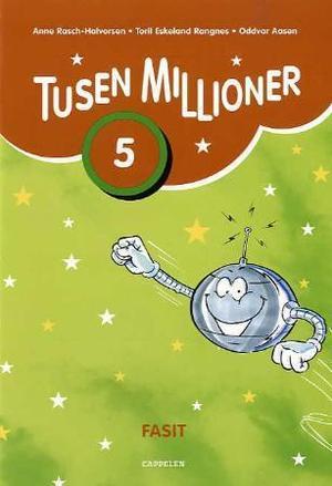 "Tusen millioner ny utgave 5 - Fasit : grunnbok A, grunnbok B, oppgavebok" av Anne Rasch-Halvorsen