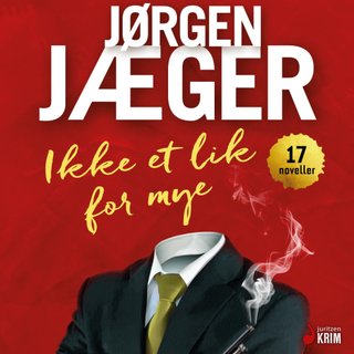 "Ikke et lik for mye" av Jørgen Jæger
