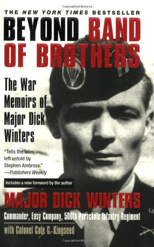 Beyond Band of Brothers - The War Memoirs of Major Dick Winters