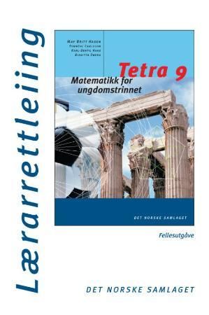 Tetra 9 - lærarrettleiing : fellesutgåve : matematikk for ungdomstrinnet