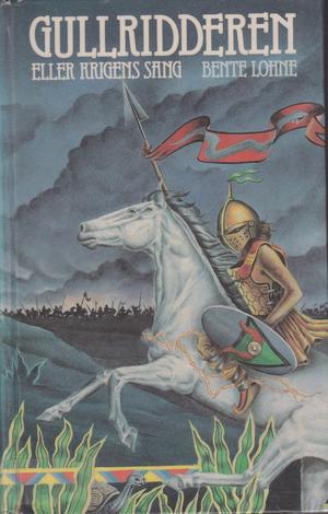 Gullridderen eller krigens sang - fjerde og siste del av beretningen om Julias lange reise