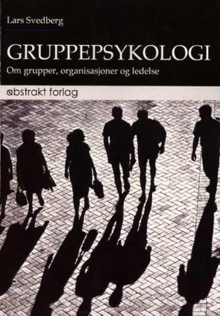 Gruppepsykologi - om grupper, organisasjoner og ledelse