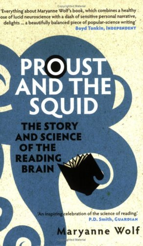 "Proust and the Squid - The Story and Science of the Reading Brain" av Maryanne Wolf