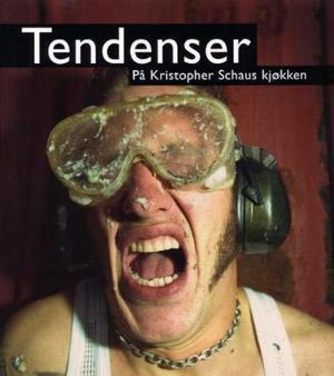 "Tendenser - på Kristopher Schaus kjøkken" av Kristopher Schau