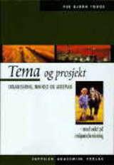 Tema og prosjekt - organisering, innhold og læreplan, med vekt på miljøundervisning