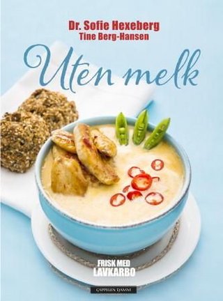 "Uten melk - frisk med lavkarbo" av Sofie Hexeberg